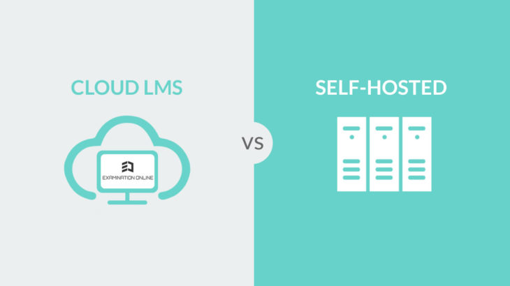 Self Hosted LMS and Cloud LMS